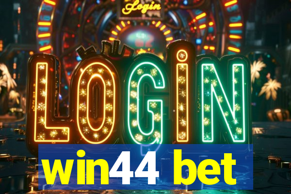 win44 bet